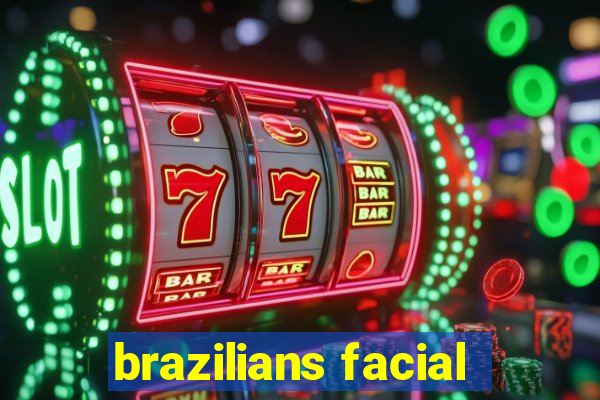 brazilians facial